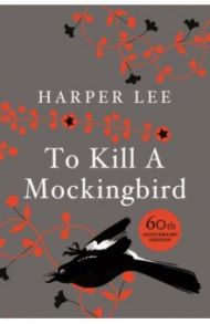 To Kill A Mockingbird / Lee Harper