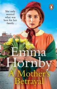 A Mother’s Betrayal / Hornby Emma