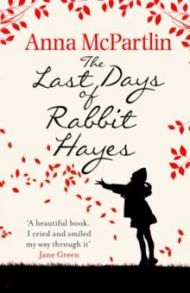 The Last Days of Rabbit Hayes / McPartlin Anna