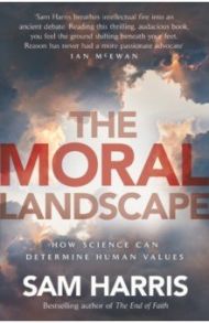 The Moral Landscape / Harris Sam