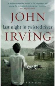 Last Night in Twisted River / Irving John