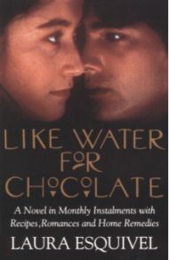 Like Water for Chocolate / Esquivel Laura