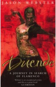 Duende. A Journey In Search of Flamenco / Webster Jason