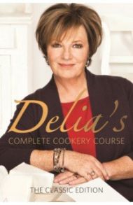 Delia's Complete Cookery Course / Smith Delia