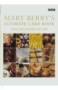 Mary Berry's Ultimate Cake Book / Berry Mary