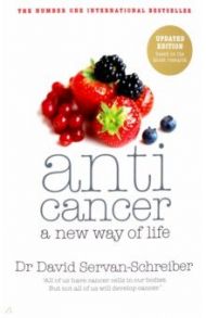 Anticancer. A New Way of Life / Servan-Schreiber David