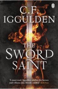 The Sword Saint / Iggulden C. F.