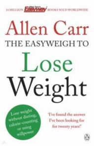 Allen Carr's Easyweigh to Lose Weight / Carr Allen