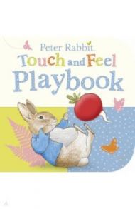 Peter Rabbit. Touch and Feel Playbook / Potter Beatrix