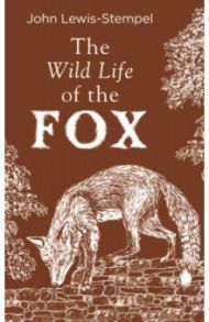 The Wild Life of the Fox / Lewis-Stempel John