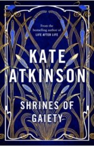 Shrines of Gaiety / Atkinson Kate