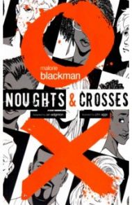 Noughts and Crosses. Graphic Novel / Blackman Malorie