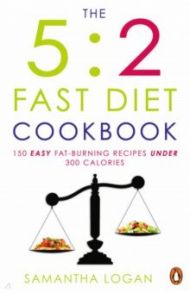 The 5:2 Fast Diet Cookbook / Logan Samantha