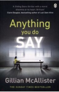 Anything You Do Say / McAllister Gillian