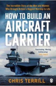 How to Build an Aircraft Carrier / Terrill Chris