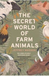 The Secret World of Farm Animals / Masson Jeffrey