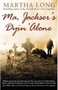 Ma, Jackser's Dyin Alone / Long Martha