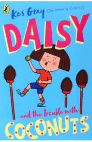 Daisy and the Trouble with Coconuts / Gray Kes