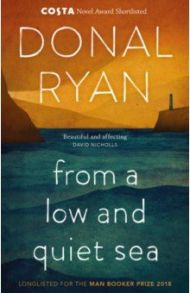 From a Low and Quiet Sea / Ryan Donal