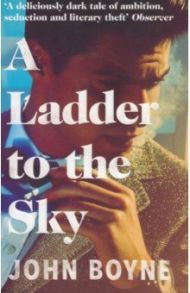 A Ladder to the Sky / Boyne John