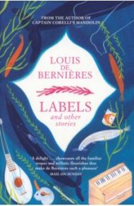 Labels and Other Stories / Bernieres Louis de