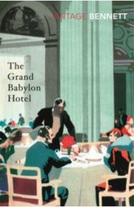 The Grand Babylon Hotel / Bennett Arnold