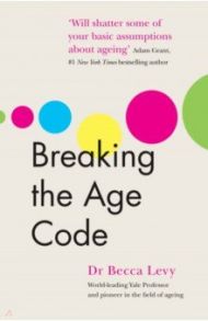 Breaking the Age Code / Levy Becca