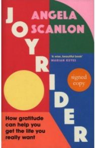 Joyrider. How gratitude can help you get the life you really want / Scanlon Angela