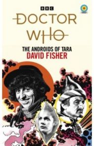 Doctor Who. The Androids of Tara / Fisher David