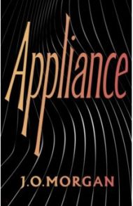 Appliance / Morgan J. O.