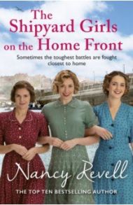 The Shipyard Girls on the Home Front / Revell Nancy