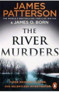 The River Murders / Patterson James, Born James O.