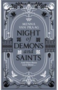 Night of Demons & Saints / Praag Menna van