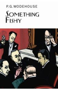 Something Fishy / Wodehouse Pelham Grenville