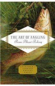 The Art of Angling. Poems About Fishing / Stoddart Thomas Tod, Kingsley Charles, Hopton Morgan