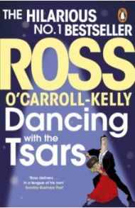 Dancing with the Tsars / O`Carroll-Kelly Ross