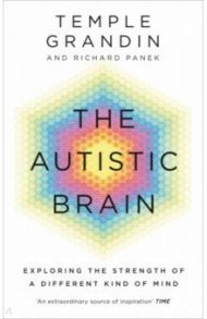 The Autistic Brain / Grandin Temple, Panek Richard