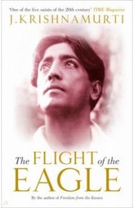 The Flight of the Eagle / Krishnamurti Jiddu