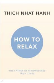 How to Relax / Hanh Thich Nhat