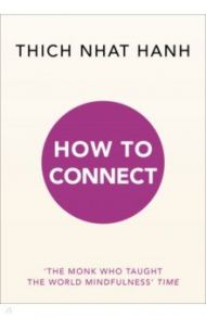 How to Connect / Hanh Thich Nhat