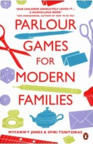 Parlour Games for Modern Families / Myfanwy Jones, Tsintziras Spiri