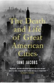 The Death and Life of Great American Cities / Jacobs Jane