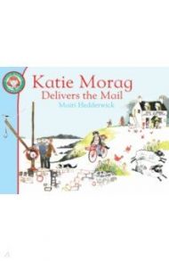 Katie Morag Delivers the Mail / Hedderwick Mairi