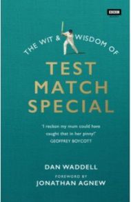 The Wit and Wisdom of Test Match Special / Waddell Dan