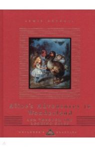 Alice's Adventures In Wonderland and Through The Looking Glass / Carroll Lewis