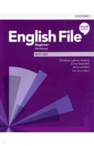 English File. Beginner. Workbook with Key / Latham-Koenig Christina, Oxenden Clive, Lambert Jerry