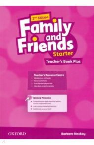 Family and Friends. Starter. 2nd Edition. Teacher's Book Plus / Mackay Barbara