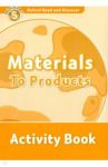 Oxford Read and Discover. Level 5. Materials to Products. Activity Book / McCallum Alistair