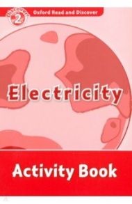 Oxford Read and Discover. Level 2. Electricity. Activity Book / Khanduri Kamini