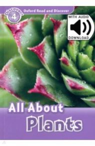 Oxford Read and Discover. Level 4. All About Plants Audio Pack / Penn Julie